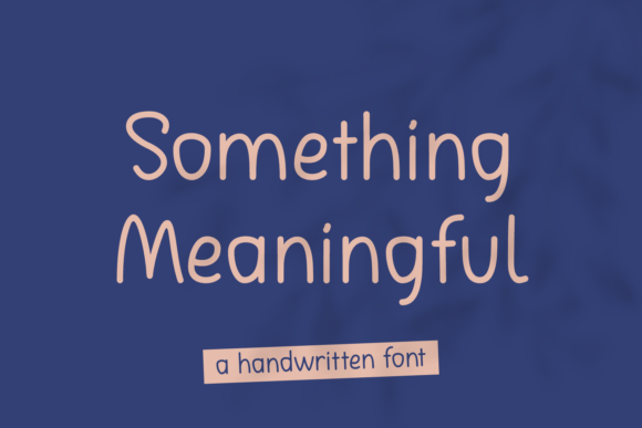 Something Meaningful Handwritten Font for Crafters